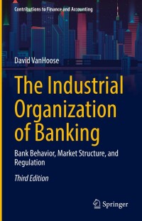 Cover image: The Industrial Organization of Banking 3rd edition 9783031162404