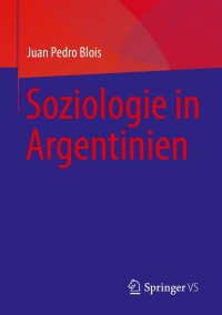 Titelbild: Soziologie in Argentinien 9783031162510