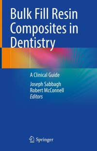 Cover image: Bulk Fill Resin Composites in Dentistry 9783031163876