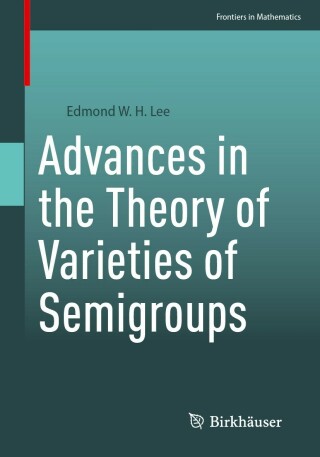 Immagine di copertina: Advances in the Theory of Varieties of Semigroups 9783031164965