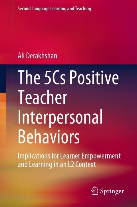 The 5Cs Positive Teacher Interpersonal Behaviors: Implications for Learner Empowerment and Learning in an L2 Context - FULL INSTANT DOWNLOAD | PDF DOCX EPUB