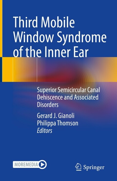 Third Mobile Window Syndrome of the Inner Ear: Superior Semicircular Canal Dehiscence and Associated Disorders - FULL INSTANT DOWNLOAD | PDF DOCX EPUB