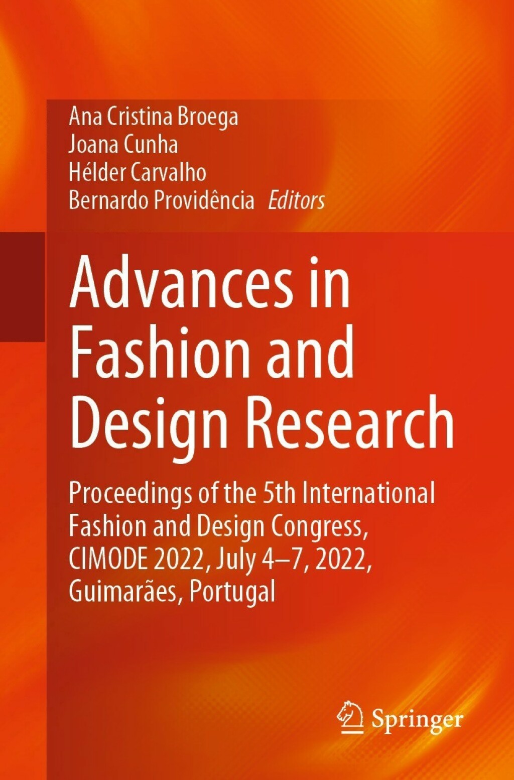 Advances in Fashion and Design Research Proceedings of the 5th International Fashion and Design Congress, CIMODE 2022, July 4-7, 2022, Guimarães, Portugal