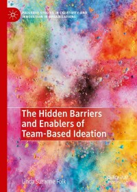 Cover image: The Hidden Barriers and Enablers of Team-Based Ideation 9783031167942