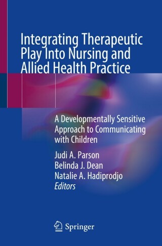 表紙画像: Integrating Therapeutic Play Into Nursing and Allied Health Practice 9783031169373