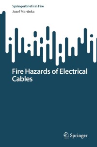 表紙画像: Fire Hazards of Electrical Cables 9783031170492