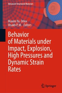 صورة الغلاف: Behavior of Materials under Impact, Explosion, High Pressures and Dynamic Strain Rates 9783031170720