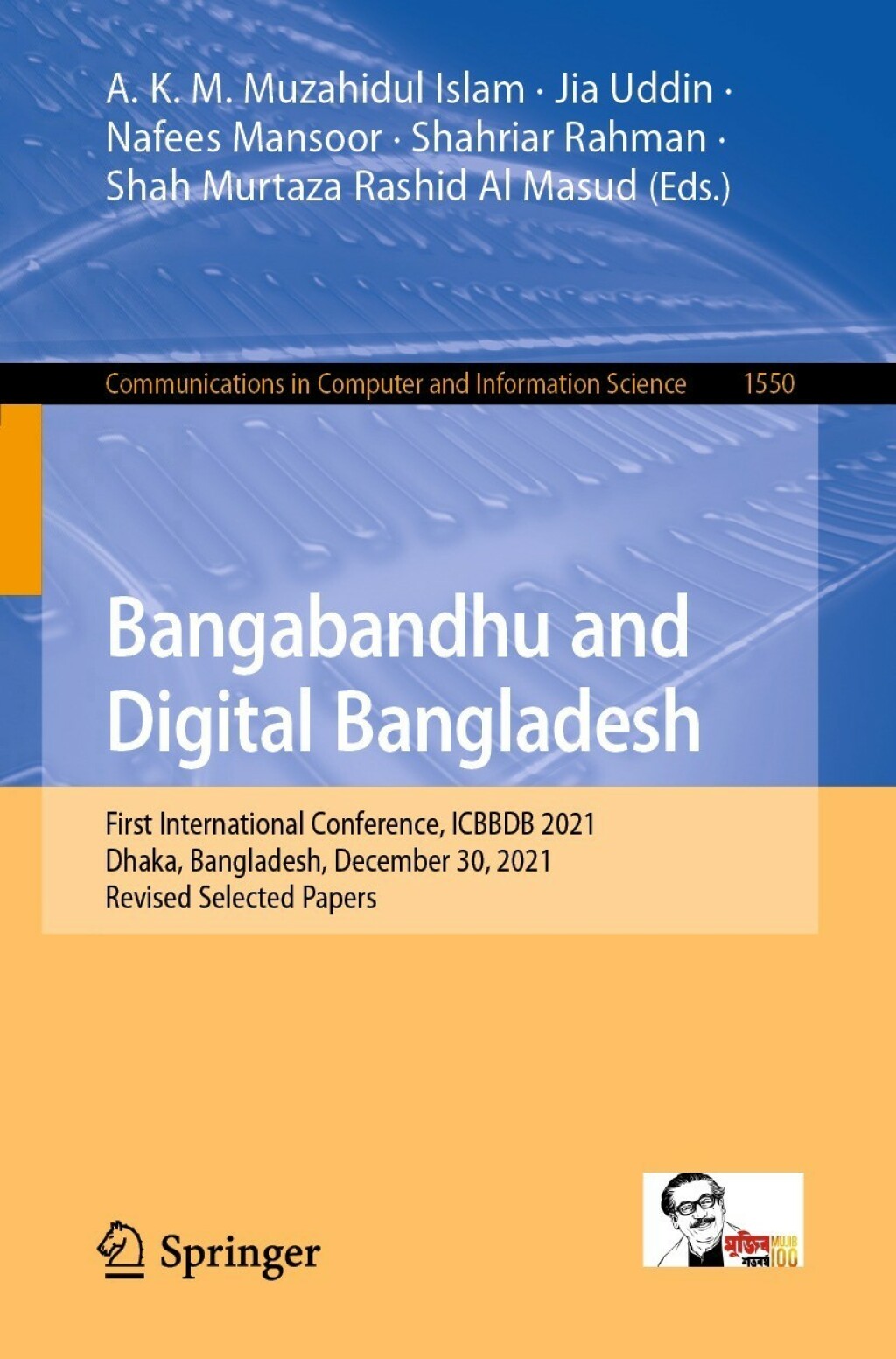 Bangabandhu and Digital Bangladesh First International Conference, ICBBDB 2021, Dhaka, Bangladesh, December 30, 2021, Revised Selected Papers