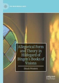 Omslagafbeelding: Allegorical Form and Theory in Hildegard of Bingen’s Books of Visions 9783031171918