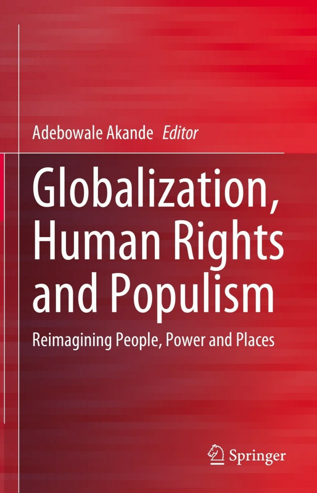 Globalization, Human Rights and Populism Reimagining People, Power and Places