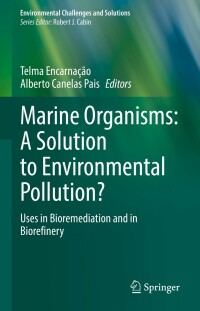 Cover image: Marine Organisms: A Solution to Environmental Pollution? 9783031172250