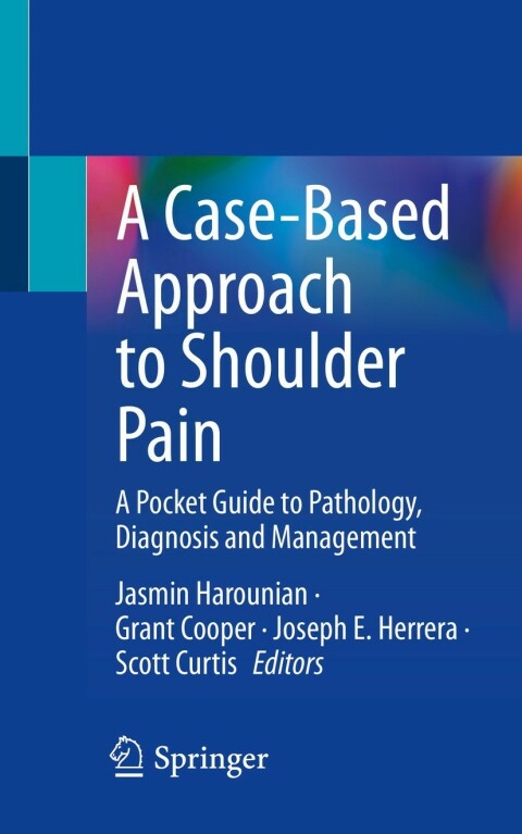 A Case-Based Approach to Shoulder Pain: A Pocket Guide to Pathology, Diagnosis and Management - FULL INSTANT DOWNLOAD | PDF DOCX EPUB