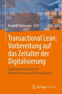 Cover image: Transactional Lean: Vorbereitung auf das Zeitalter der Digitalisierung 9783031173165