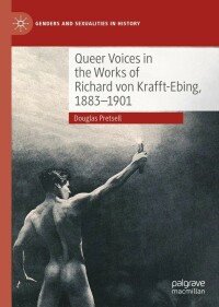 Cover image: Queer Voices in the Works of Richard von Krafft-Ebing, 1883–1901 9783031173301