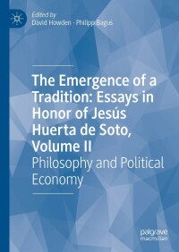 Titelbild: The Emergence of a Tradition: Essays in Honor of Jesús Huerta de Soto, Volume II 9783031174179