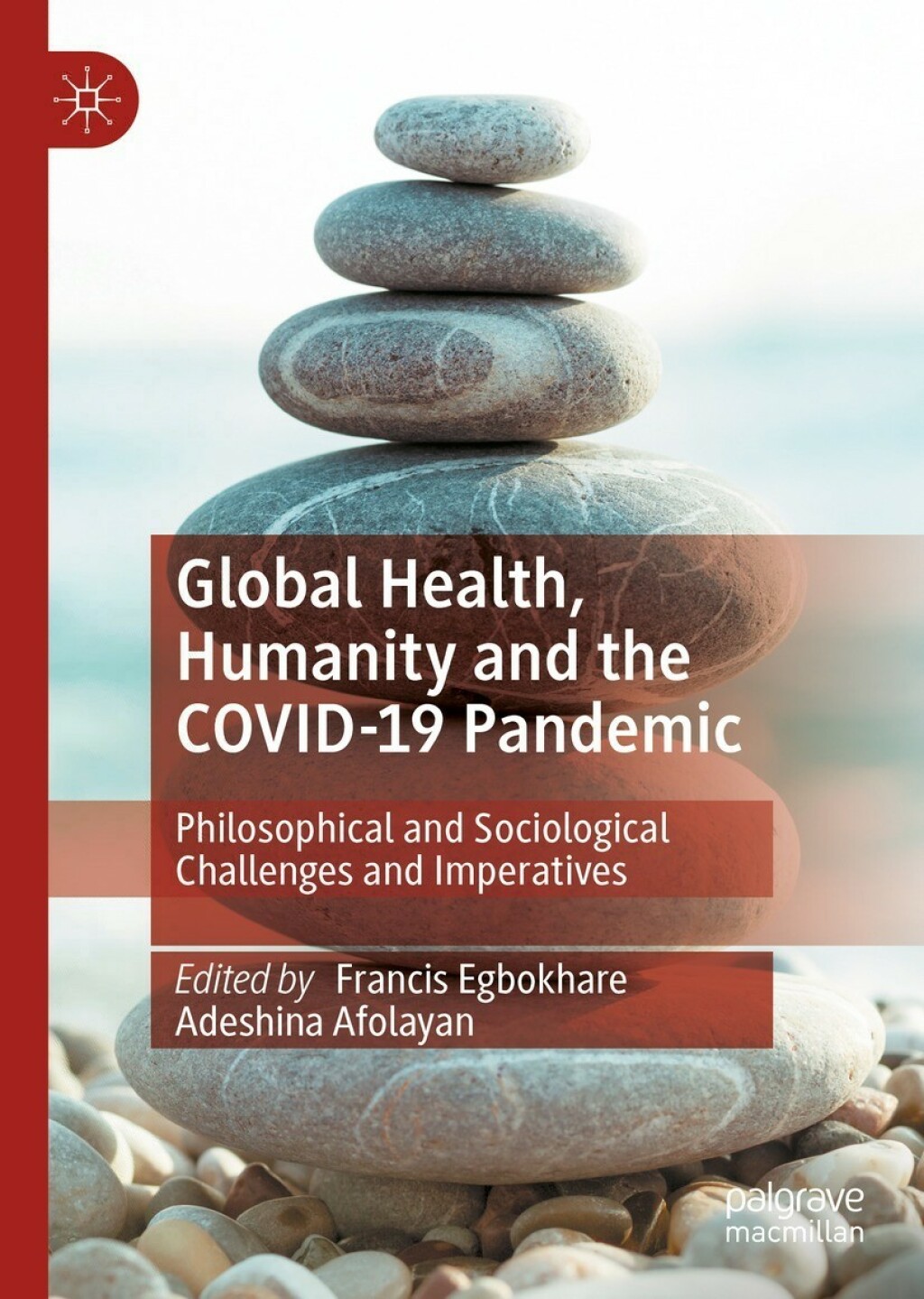 Global Health, Humanity and the COVID-19 Pandemic Philosophical and Sociological Challenges and Imperatives