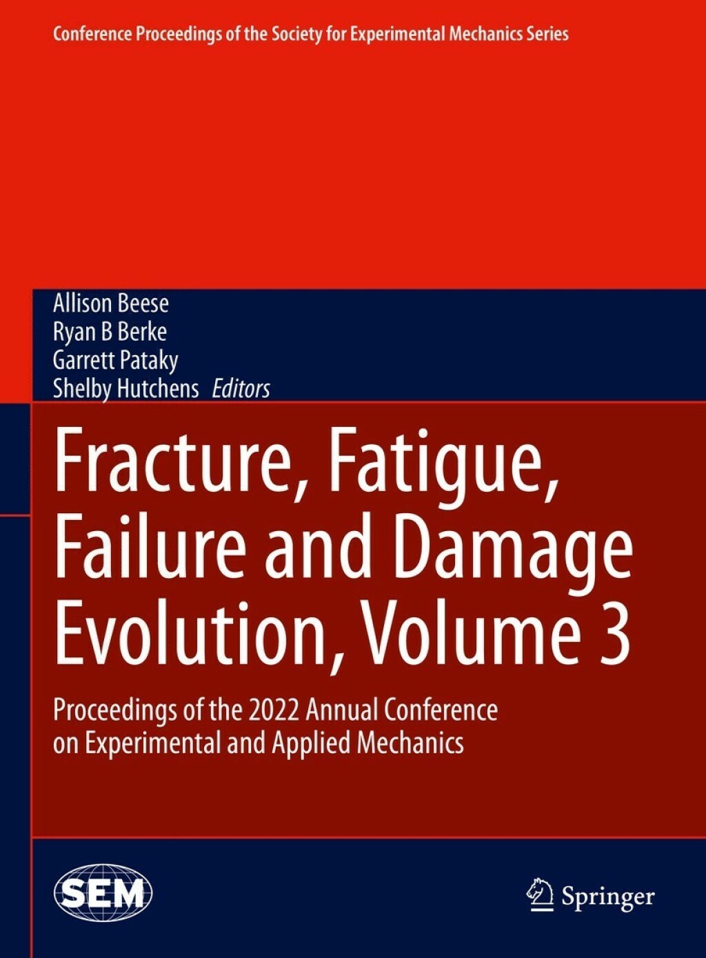 Fracture, Fatigue, Failure and Damage Evolution, Volume 3 Proceedings of the 2022 Annual Conference on Experimental and Applied Mechanics
