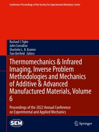 Imagen de portada: Thermomechanics & Infrared Imaging, Inverse Problem Methodologies and Mechanics of Additive & Advanced Manufactured Materials, Volume 6 9783031174742