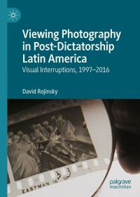 Imagen de portada: Viewing Photography in Post-Dictatorship Latin America 9783031175893