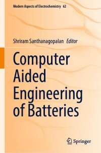 صورة الغلاف: Computer Aided Engineering of Batteries 9783031176067