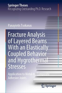 Cover image: Fracture Analysis of Layered Beams With an Elastically Coupled Behavior and Hygrothermal Stresses 9783031176203
