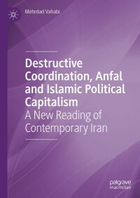 Cover image: Destructive Coordination, Anfal and Islamic Political Capitalism 9783031176739