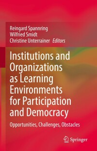 Cover image: Institutions and Organizations as Learning Environments for Participation and Democracy 9783031179488