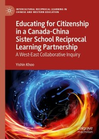 Omslagafbeelding: Educating for Citizenship in a Canada-China Sister School Reciprocal Learning Partnership 9783031180774