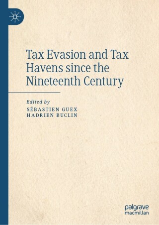 表紙画像: Tax Evasion and Tax Havens since the Nineteenth Century 9783031181184