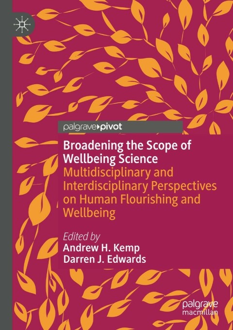 Broadening the Scope of Wellbeing Science: Multidisciplinary and Interdisciplinary Perspectives on Human Flourishing and Wellbeing - FULL INSTANT DOWNLOAD | PDF DOCX EPUB