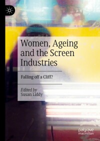 Omslagafbeelding: Women, Ageing and the Screen Industries 9783031183843