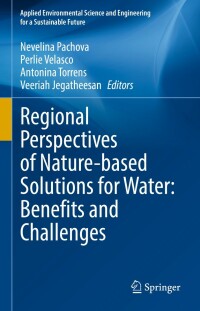 表紙画像: Regional Perspectives of Nature-based Solutions for Water: Benefits and Challenges 9783031184116