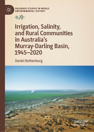 Cover image: Irrigation, Salinity, and Rural Communities in Australia's Murray-Darling Basin, 1945–2020 9783031184505