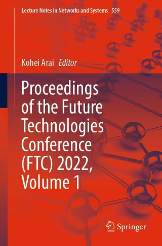Cover image: Proceedings of the Future Technologies Conference (FTC) 2022, Volume 1 9783031184604