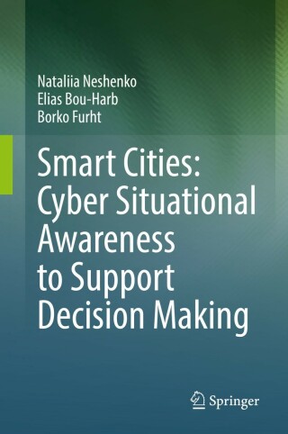 Cover image: Smart Cities: Cyber Situational Awareness to Support Decision Making 9783031184635