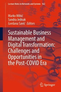 Cover image: Sustainable Business Management and Digital Transformation: Challenges and Opportunities in the Post-COVID Era 9783031186448