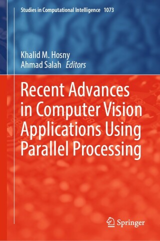 Cover image: Recent Advances in Computer Vision Applications Using Parallel Processing 9783031187346