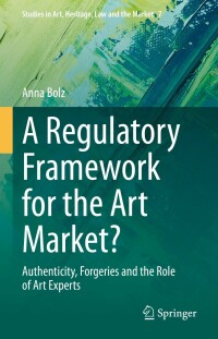 Cover image: A Regulatory Framework for the Art Market? 9783031187421