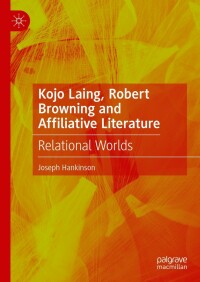 Imagen de portada: Kojo Laing, Robert Browning and Affiliative Literature 9783031187759