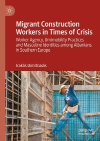 صورة الغلاف: Migrant Construction Workers in Times of Crisis 9783031187971