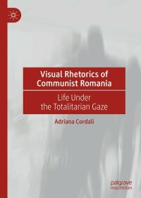 Cover image: Visual Rhetorics of Communist Romania 9783031188053