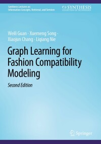 Omslagafbeelding: Graph Learning for Fashion Compatibility Modeling 2nd edition 9783031188169