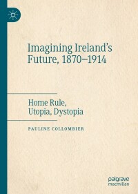 Imagen de portada: Imagining Ireland's Future, 1870-1914 9783031188244