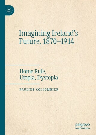 表紙画像: Imagining Ireland's Future, 1870-1914 9783031188244