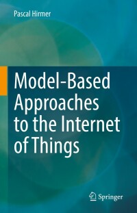 Cover image: Model-Based Approaches to the Internet of Things 9783031188831