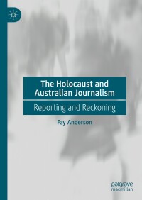 Titelbild: The Holocaust and Australian Journalism 9783031188916