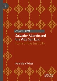 Titelbild: Salvador Allende and the Villa San Luis 9783031189371