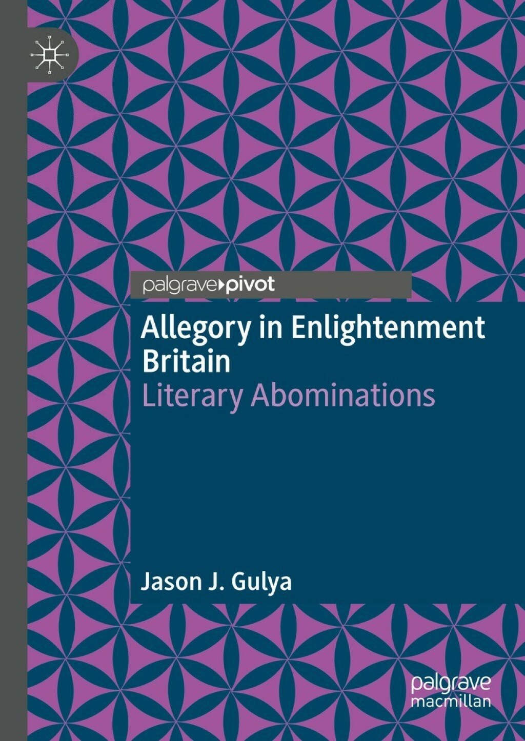 Allegory in Enlightenment Britain Literary Abominations