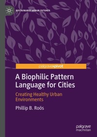 Omslagafbeelding: A Biophilic Pattern Language for Cities 9783031190704