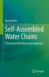 Cover image: Self-Assembled Water Chains 9783031190858